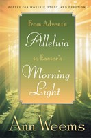 From Advent's Alleluia to Easter's Morning Light (Paperback)