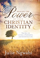 Realize The Power Of Your Christian Identity (Paperback)