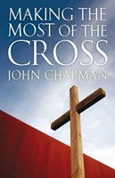 Making The Most Of The Cross (Paperback)