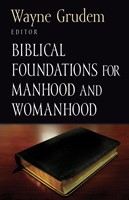 Biblical Foundations For Manhood And Womanhood
