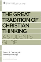 The Great Tradition Of Christian Thinking (Paperback)
