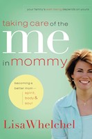 Taking Care of the Me in Mommy (Paperback)