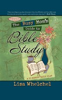 The Busy Mom's Guide to Bible Study (Paperback)
