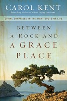 Between A Rock And A Grace Place (Paperback)
