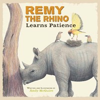 Remy The Rhino Learns Patience (Hard Cover)