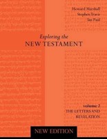 Exploring The New Testament: Letters and Revelation Volume 2