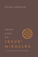 Fresh Eyes On Jesus' Miracles (Paperback)