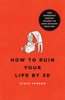How To Ruin Your Life By 30 (Paperback)