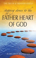 Stepping Stones To The Father Heart Of God (Paperback)