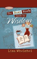 Busy Mom's Guide to Wisdom (Paperback)