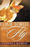 Come Forth And Fly (Hard Cover)