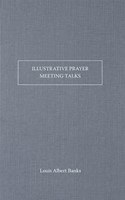 Illustrative Prayer-Meeting Talks (Paperback)