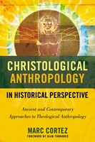 Christological Anthropology In Historical Perspective (Paperback)