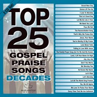 Top 25 Gospel Praise Songs Decades CD