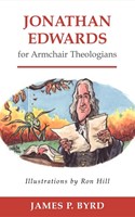 Jonathan Edwards for Armchair Theologians (Paperback)