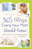 365 Things Every New Mom Should Know (Paperback)