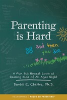 Parenting Is Hard and Then You Die (Paperback)