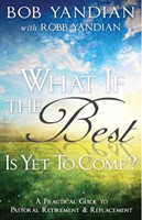What If The Best Is Yet To Come? (Paperback)