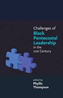 Challenges Of Black Pentecostal Leadership In The 21St Centu (Paperback)