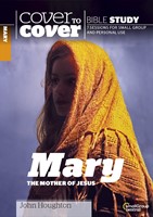 Cover To Cover Bible Study: Mary, The Mother Of Jesus (Paperback)