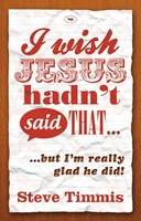 I Wish Jesus Hadn'T Said That... (Paperback)