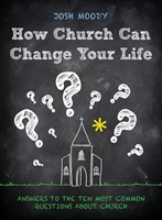 How Church Can Change Your Life (Paperback)