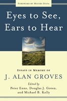 Eyes to See, Ears to Hear (Paperback)