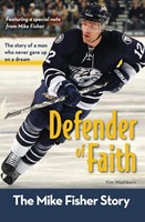 Defender Of Faith: The Mike Fisher Story (Paperback)