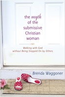 The Myth Of The Submissive Christian Woman (Paperback)