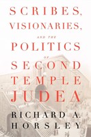 Scribes, Visionaries, and the Politics of Second Temple Jude