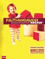 FaithWeaver Now Infants/Toddlers/Twos TeacherGuide Spring 17 (Paperback)