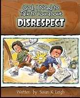 God, I Need To Talk To You About Disrespect (Paperback)