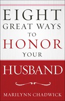 Eight Great Ways To Honor Your Husband (Paperback)