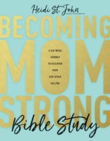 Becoming MomStrong Bible Study (Paperback)