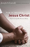How To Worship Jesus Christ (Paperback)