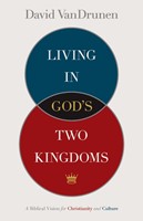Living In God'S Two Kingdoms (Paperback)