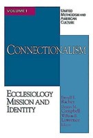 United Methodism Volume 1: Connectionalism (Paperback)