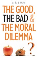 The Good Bad And The Moral Dilemma (Paperback)