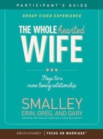 Wholehearted Wife, The: Participants Guide