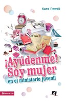 Ayudenme! Soy Mujer en el Ministerio Juvenil! (Paperback)
