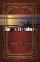 Born to Reproduce (pack of 10) (Pamphlet)