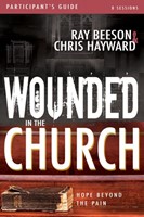 Wounded in the Church Participant's Guide (Paperback)