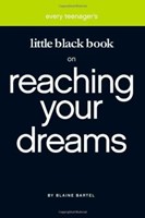 Every Teenager's Little Black Book on Reaching Your Dreams