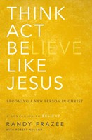 Think, Act, Be Like Jesus (Paperback)