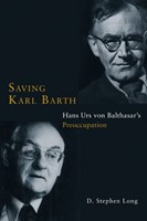Saving Karl Barth: Hans Urs Von Balthasar's Preoccupation (Paperback)