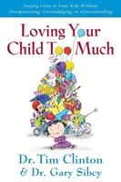 Loving Your Child Too Much (Paperback)