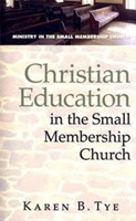 Christian Education In The Small Membership Church (Paperback)