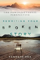 Rewriting Your Broken Story: Power of an Eternal Perspective (Paperback)