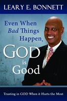 Even When Bad Things Happen, God Is Good (Paperback)