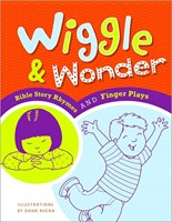 Wiggle & Wonder: Bible Story Rhymes And Finger Plays (Spiral Bound)